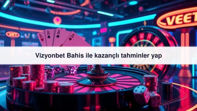Vizyonbet Bahis