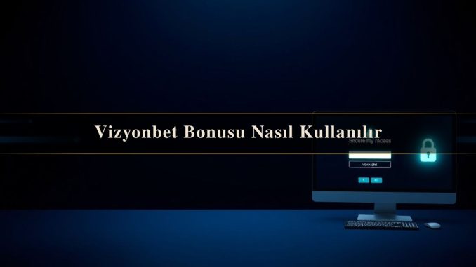 Vizyonbet Bonusu
