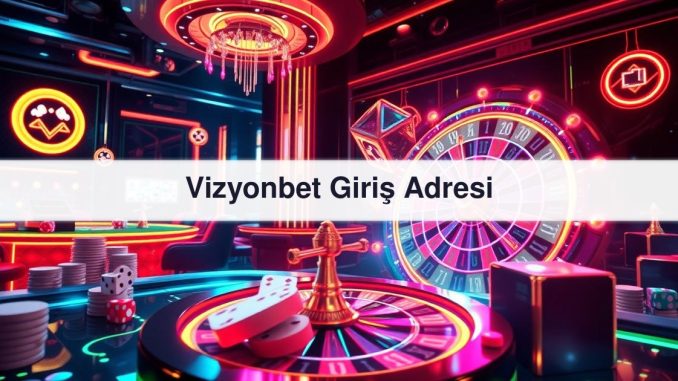 Vizyonbet Giriş